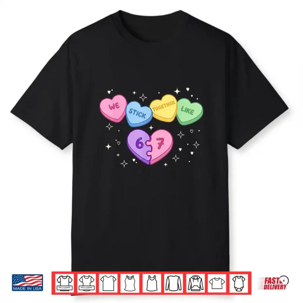 67 Kids Valentines Day We Stick Together Like Six Seven Meme Shirt