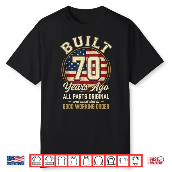 70 Year Old Man Patriotic Usa Flag Dad 70Th Birthday Men Shirt