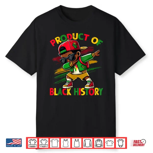 Black Historical Month Dabbing Boy Product Of Black History Shirt