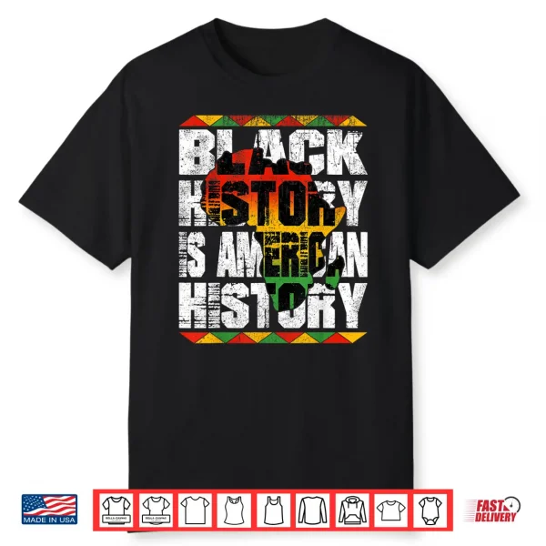 Black History Is American History Men Women Kids African Shirt