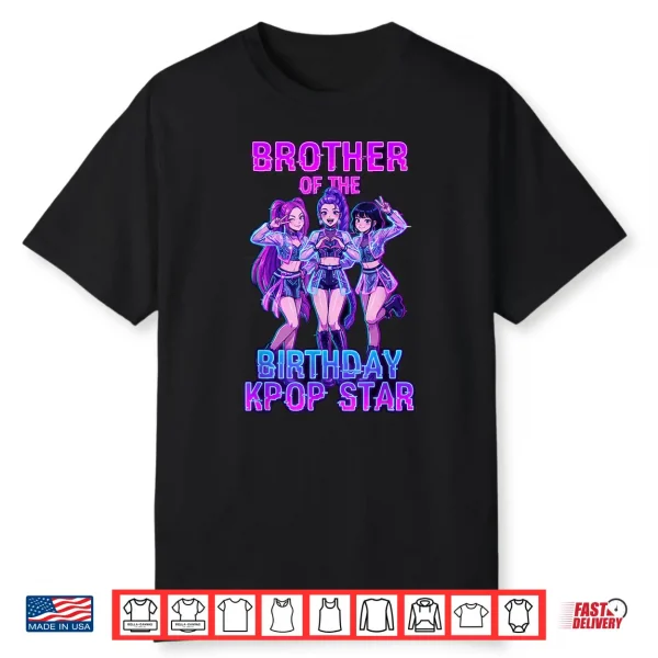 Brother Of The Birthday K Pop Star Korean Pop Fan Shirt