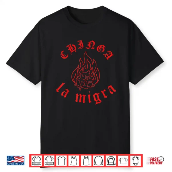 Chinga La Migra Ice Melting Pro Immigration Human Rights Shirt
