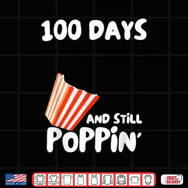 Design 100 Days Of School Popcorn Diy 100 Days And Still Popping Shirt