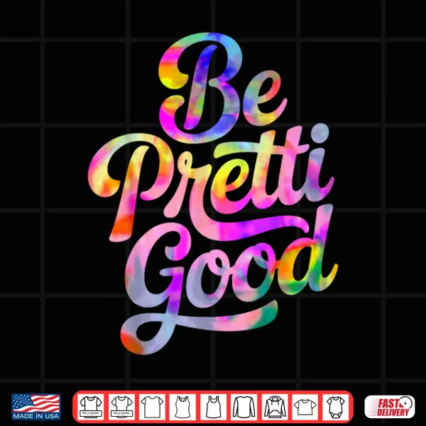 Design Be Pretty Good Human Rights Protest Vintage Shirt