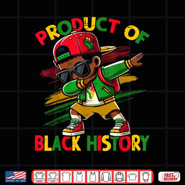Design Black Historical Month Dabbing Boy Product Of Black History Shirt