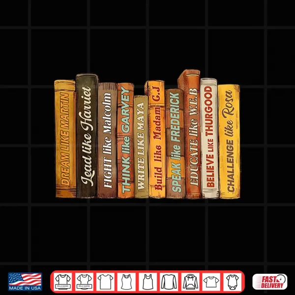 Black History Month Black Leaders African American Teachers Shirt 4 Design Black History Month Black Leaders African American Teachers Shirt