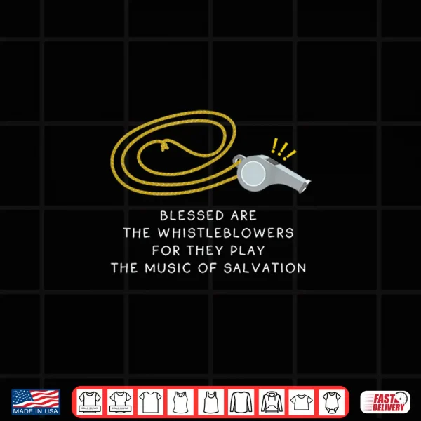 Design Blessed Are The Whistleblowers Shirt