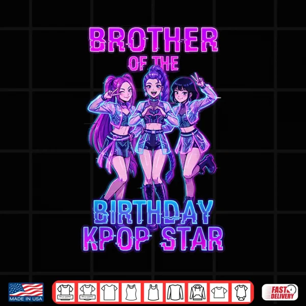 Design Brother Of The Birthday K Pop Star Korean Pop Fan Shirt
