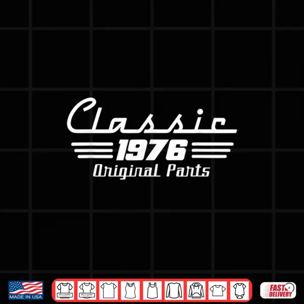 Design Classic 50 Turning 50Yr Born In 1976 Men 50Th Birthday Shirt