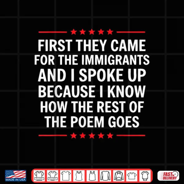 First They Came For The Immigrants Shirt 4 Design First They Came For The Immigrants Shirt
