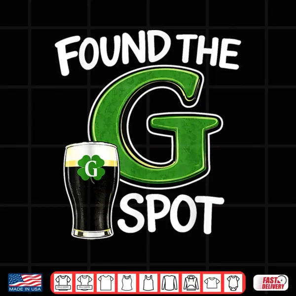Design Found The G Spot Saint Patricks Beer Joke Graphic Shirt