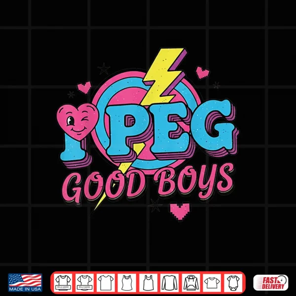 Funny I Peg Good Boys For Men Women Shirt 4 Design Funny I Peg Good Boys For Men Women Shirt