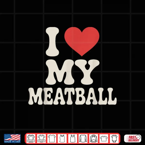 Design Funny Meatball Art Italian Food Lover Graphic Design Shirt