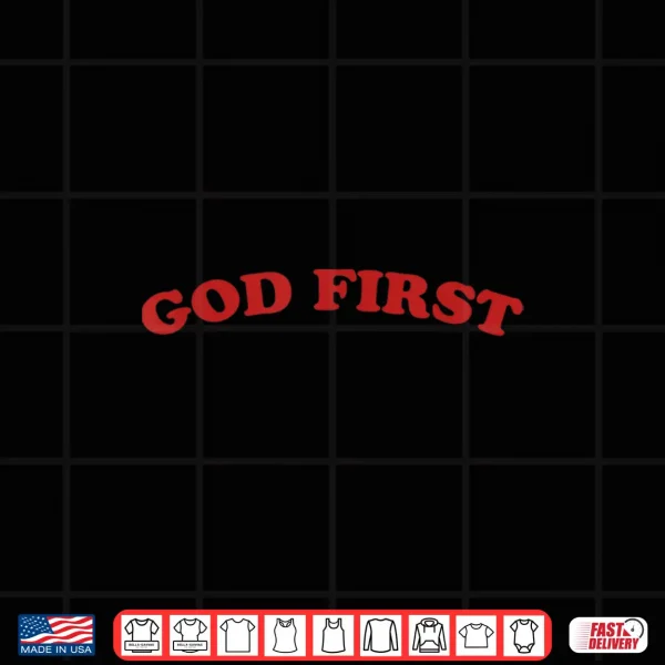 Design God First Shirt