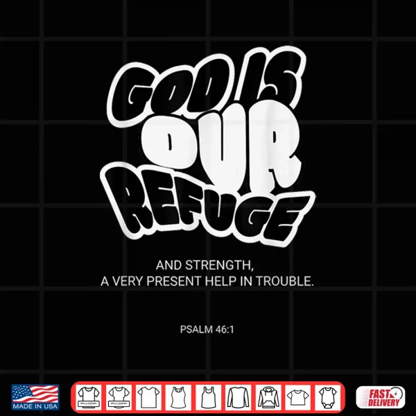 Design God Our Refuge Psalm 46 1 Groovy Christian Verse Women Men Shirt
