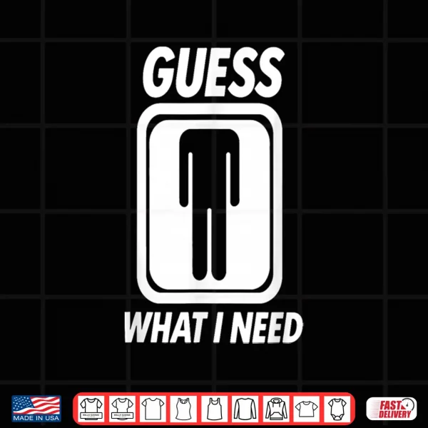 Design Guess What I Need Dad Jokes Graphic Shirt