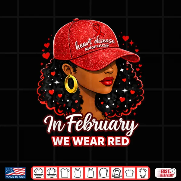 Design Heart Disease Awareness Month In February We Wear Red Women Shirt