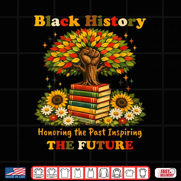 Design Honoring Teachers Women Black History Month Tribute Shirt