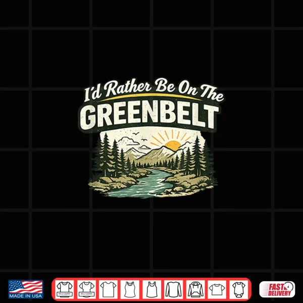Design ID Rather Be On The Greenbelt Shirt