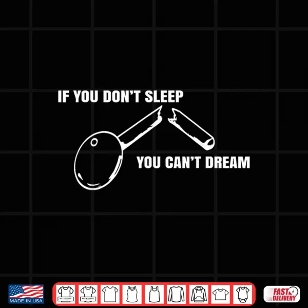 Design If You DonT Sleep You CanT Dream Broken Key Aesthetic Shirt