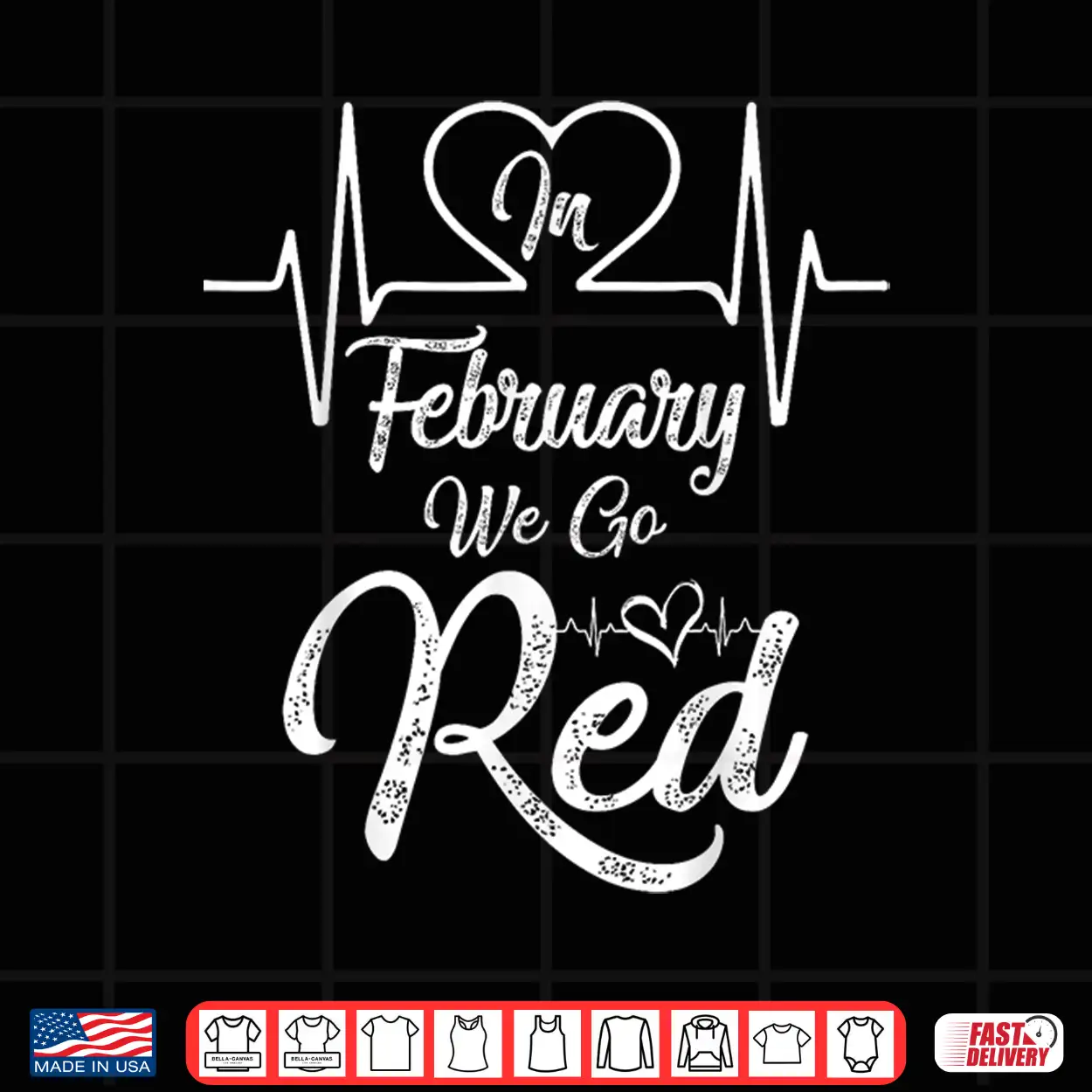 In February We Go Red For Heart Disease Awareness Shirt In February We Go Red For Heart Disease Awareness Shirt