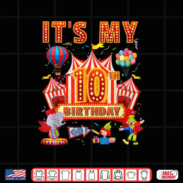 Design ItS My 10Th Birthday Circus Carnival Themed Party Shirt