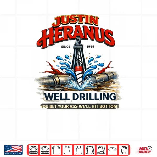 Justin Heranus Well Drilling Shirt 4 Design Justin Heranus Well Drilling Shirt