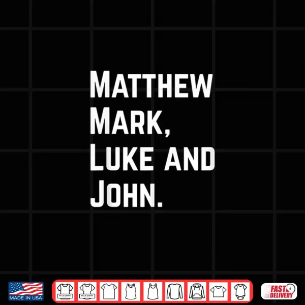 Design Matthew Mark Luke And John Christian Names Shirt