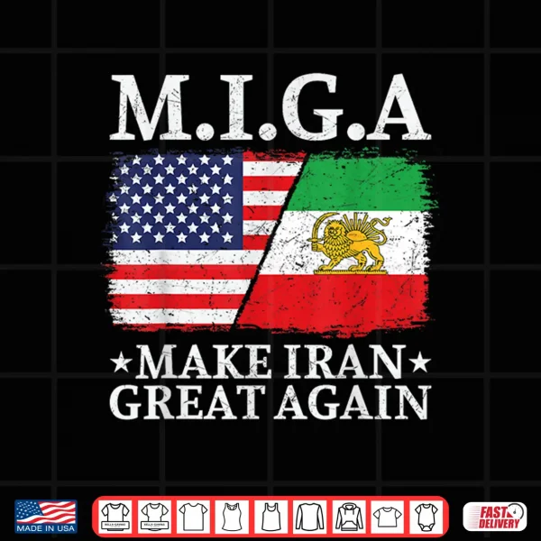 Design Miga Make Iran Great Again Half American Half Iranian Shirt