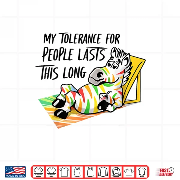 Design My Tolerance For People Lasts This Long Shirt