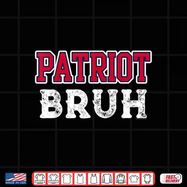 Design Patriot Bruh Funny Quote Boys Kids Men Guys Vintage Shirt