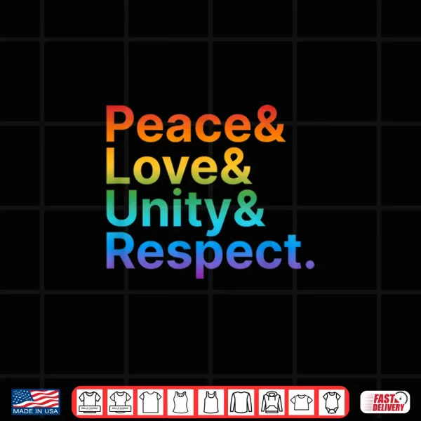 Design Peace Love Unity Respect Rainbow Plur Shirt