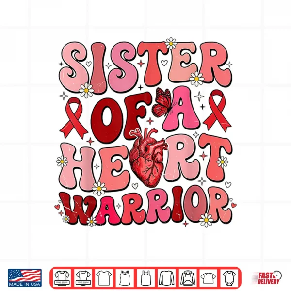 Design Proud Sister Of A Heart Warrior Congenital Heart Awareness Shirt
