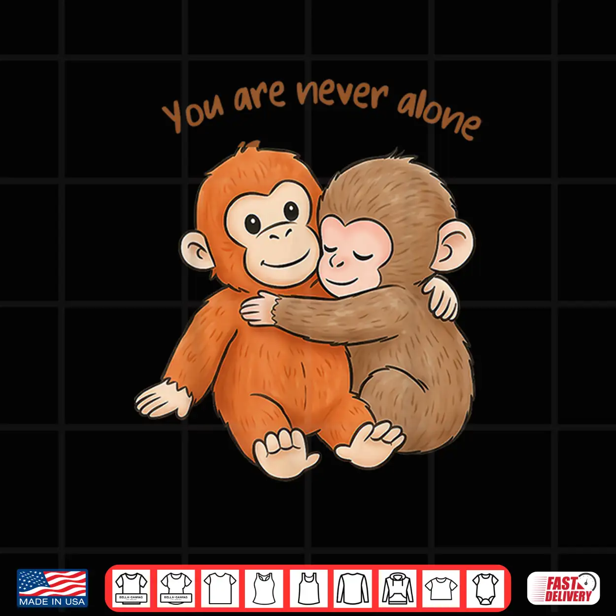 Punch The Cute Baby Monkey Hugging You Are Never Alone Shirt Punch The Cute Baby Monkey Hugging You Are Never Alone Shirt