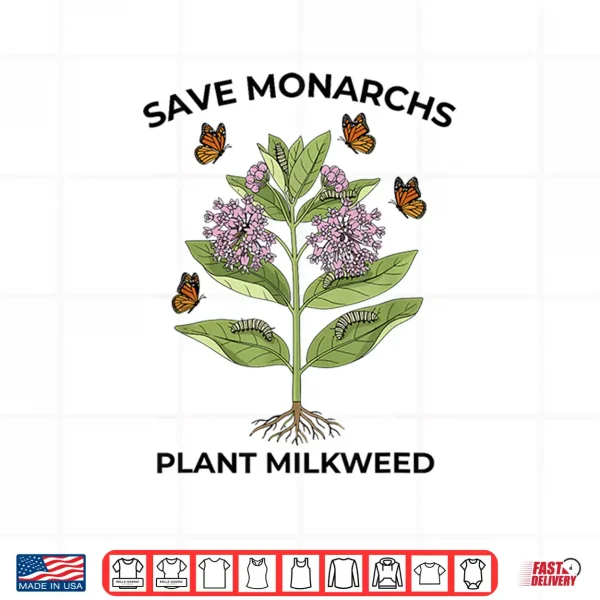Design Save Monarchs Plant Milkweed Butterfly Garden Graphic Shirt