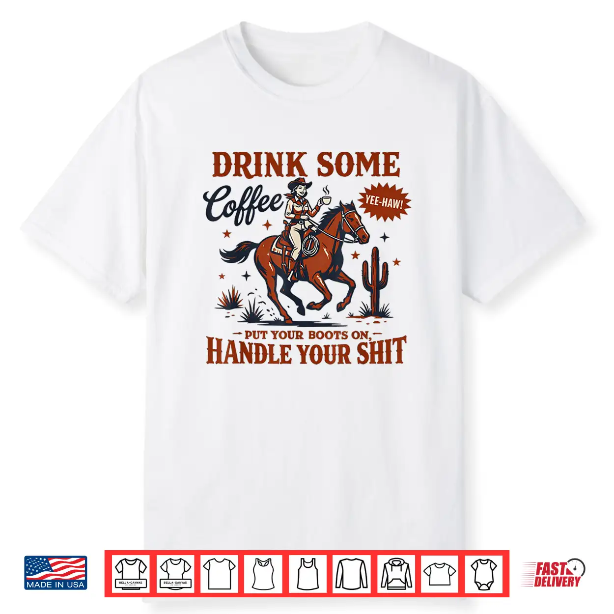 Drink Some Coffee Put Your Boots On Funny Western Cowgirl Shirt Drink Some Coffee Put Your Boots On Funny Western Cowgirl Shirt