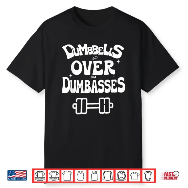 Dumbbells Over Dumbasses Retro Gym Fitness Motivation Gift Shirt