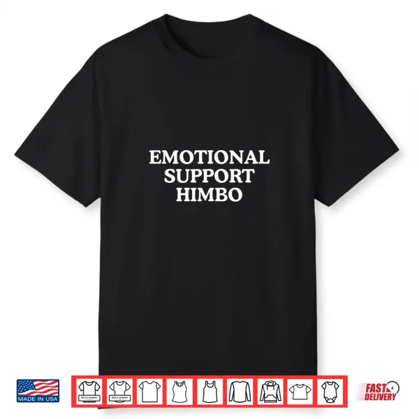 Emotional Support Himbo Unhinged Gay Pride Meme Slay Cute Shirt