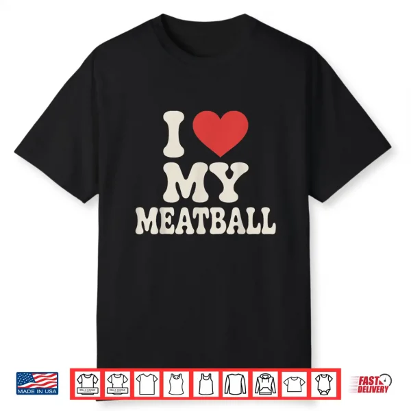 Funny Meatball Art Italian Food Lover Graphic Design Shirt