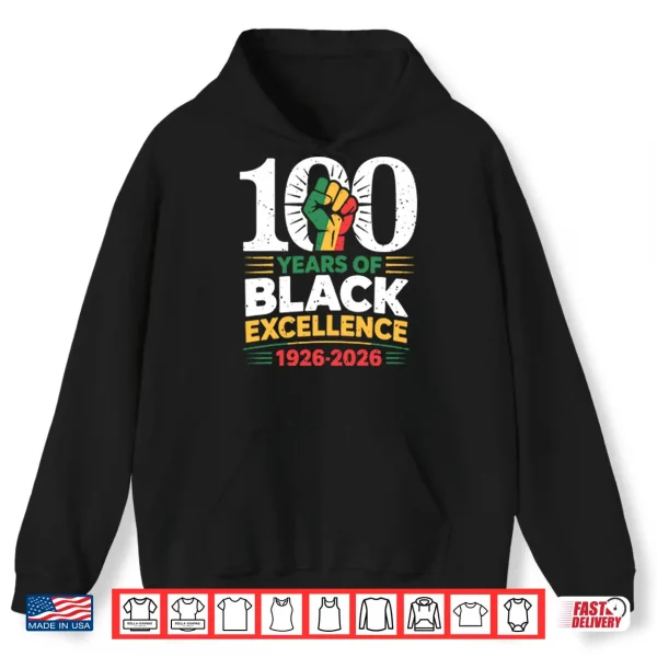 Hoodie 100 Years Of Black Excellence 1926 2026 Black History Month Shirt