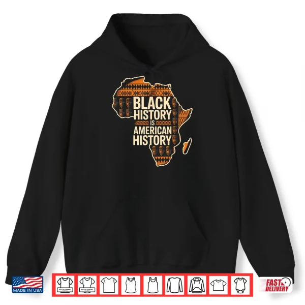 Hoodie Black History Is American History Tribal Africa Art Shirt