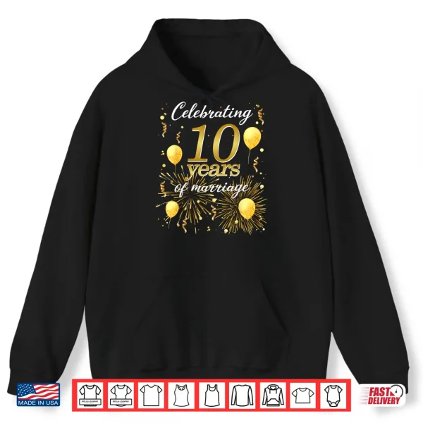 Hoodie Celebrate 10 Years Of Marriage The 10Th Wedding Anniversary Shirt