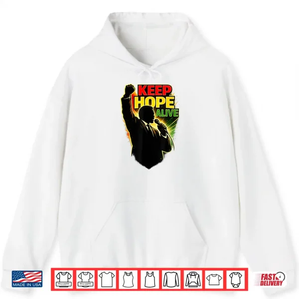 Hoodie Keep Hope Alive Positive Motivational Inspirational Shirt