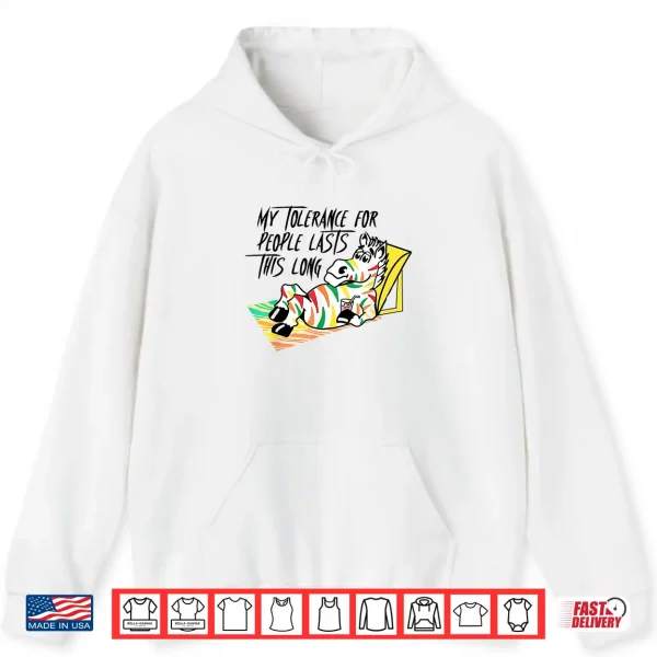 Hoodie My Tolerance For People Lasts This Long Funny Saying Quote Shirt