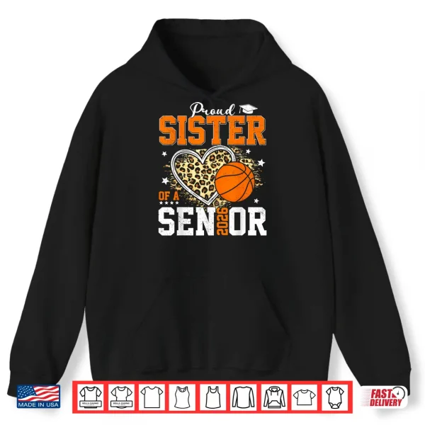 Proud Sister Of A 2026 Senior Graduate Basketball Leopard Shirt 1 Hoodie Proud Sister Of A 2026 Senior Graduate Basketball Leopard Shirt