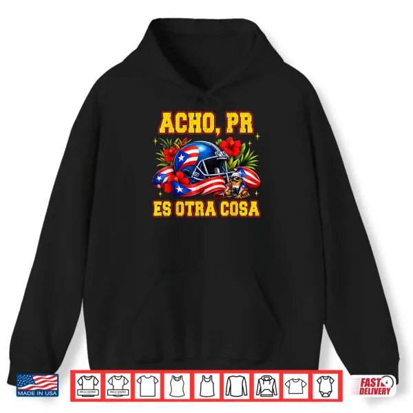 Puerto Rico Is Something Else Acho Pr Es Otra Cosa Shirt 1 Hoodie Puerto Rico Is Something Else Acho Pr Es Otra Cosa Shirt