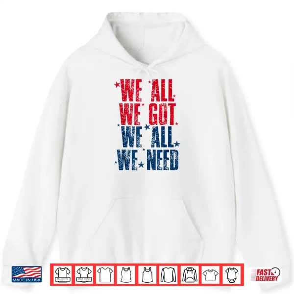 Hoodie Vintage We All Got Patriot We All Need Sport Men Women Shirt