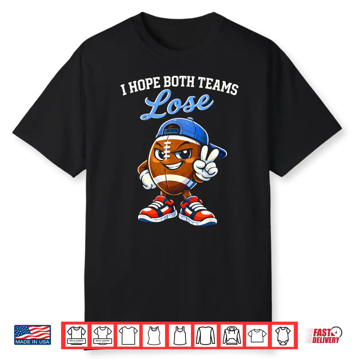 I Hope Both Teams Lose Football Funny Shirt I Hope Both Teams Lose Football Funny Shirt