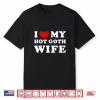 I Love Heart My Hot Goth Wife Shirt