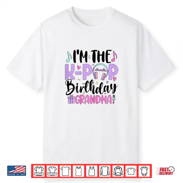 I’M The K Pop Birthday Grandma K Pop Birthday Party Shirt